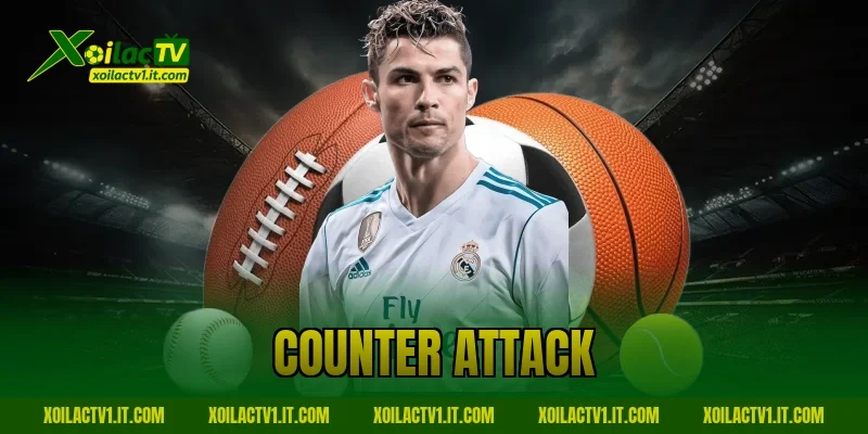 Counter Attack Là Gì? Vũ Khí Phản Công Sắc Lẹm – Xoilac TV