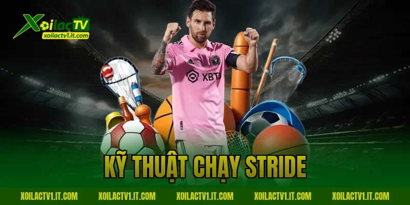 Kỹ Thuật Chạy Stride: Bí Kíp Tăng Tốc Và Cải Thiện Phong Độ – Xoilac